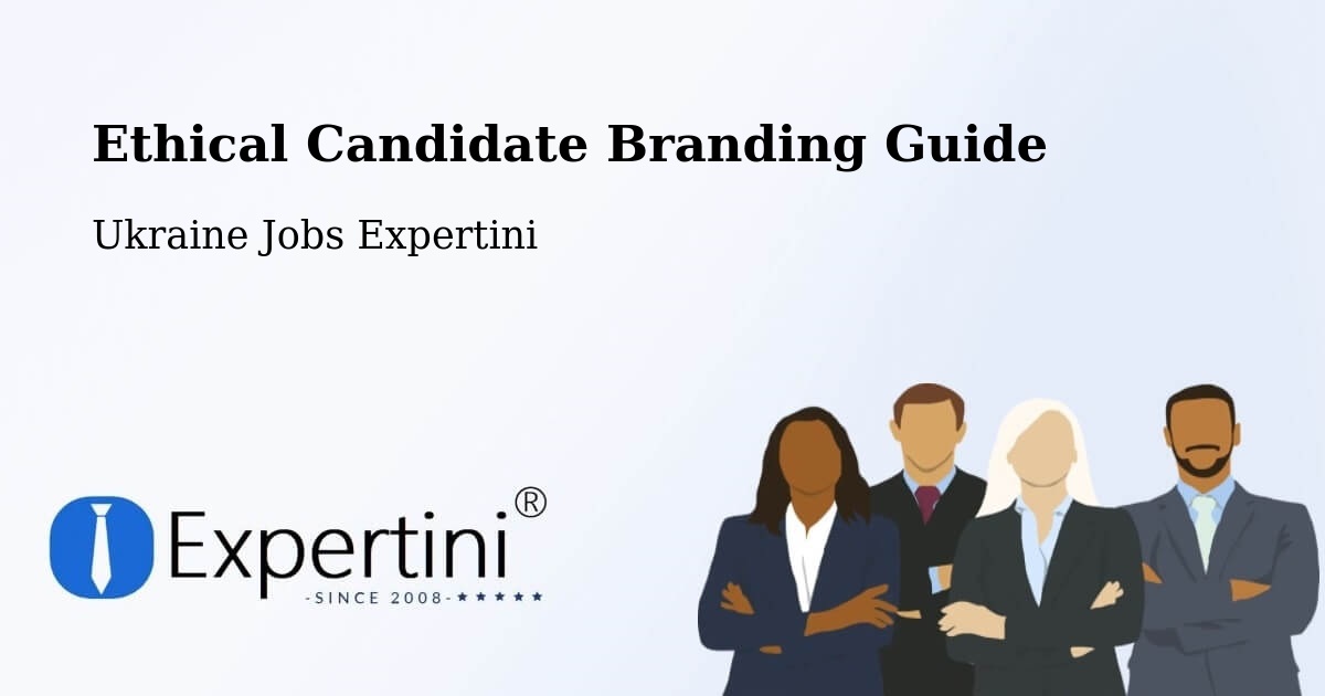 Ethical Candidate Branding Guidelines – Khmelnytskyi - Ukraine Jobs Expertini