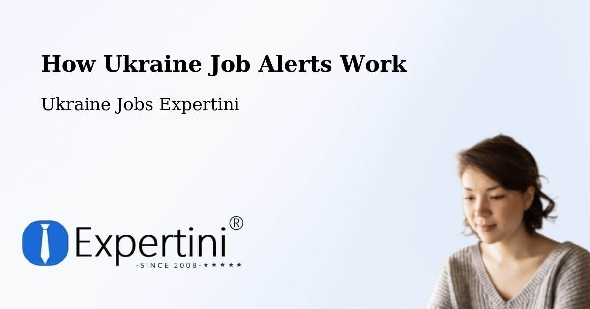 Job Alert System Overview – Khmelnytskyi - Ukraine Jobs Expertini