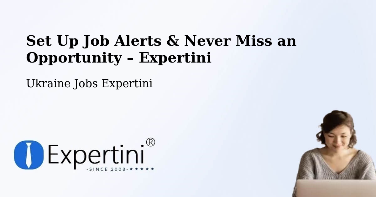 Job Alerts Guide – Get Notified About New Jobs in Khmelnytskyi - Khmelnytskyi, Ukraine Jobs Expertini