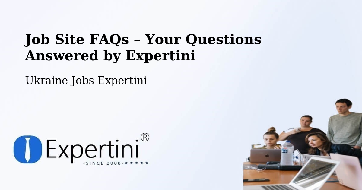 Job Site FAQs – Frequently Asked Questions – Khmelnytskyi - Khmelnytskyi, Ukraine Jobs Expertini