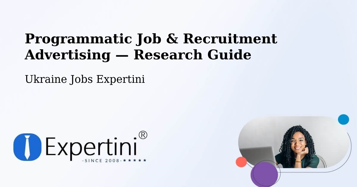 Programmatic Job & Recruitment Advertising — Research Guide – Khmelnytskyi